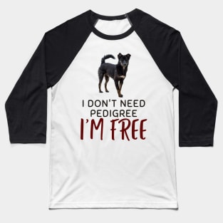 Mixed breed and freedom Baseball T-Shirt